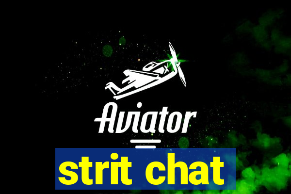 strit chat